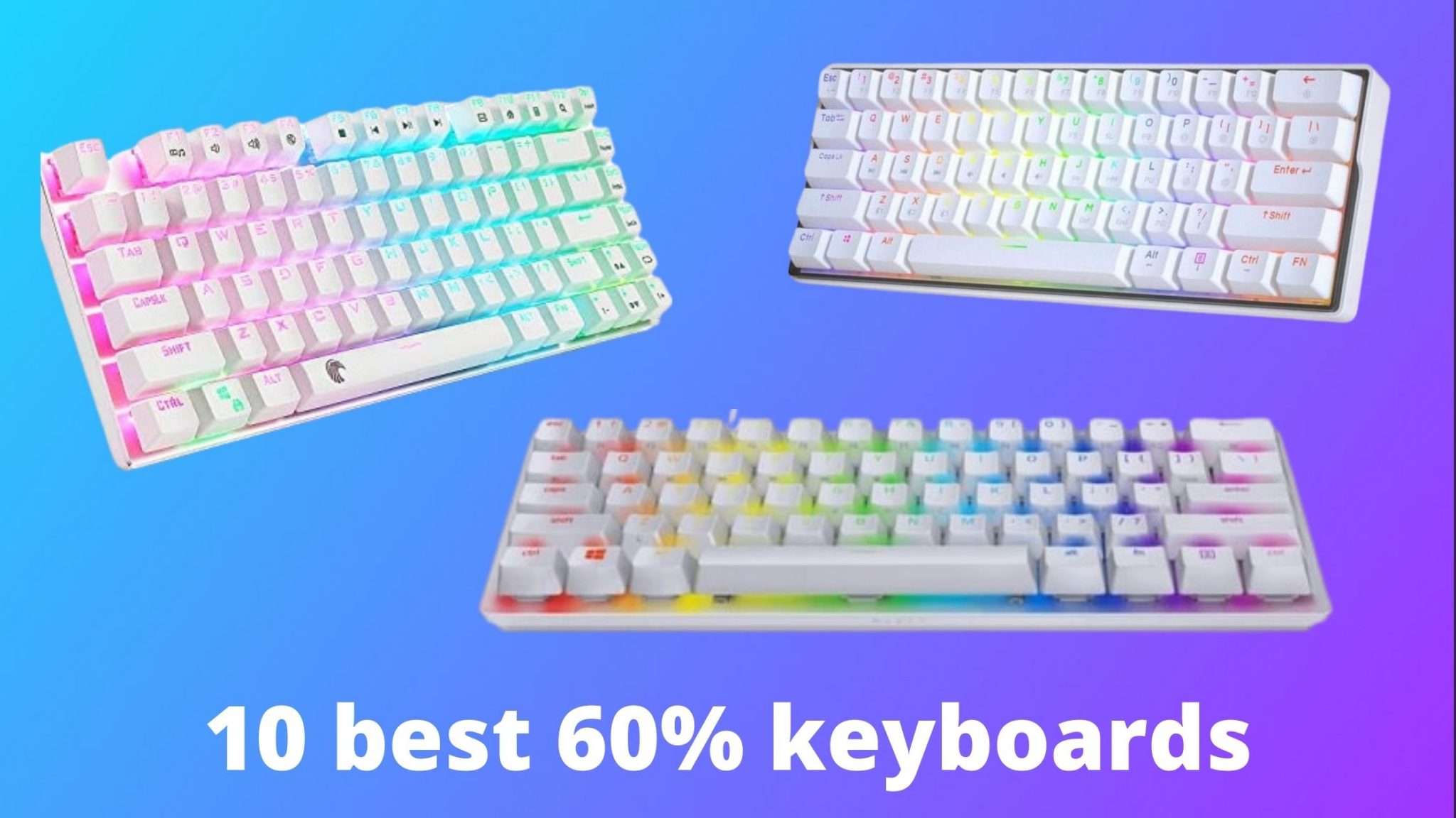10 BEST 60% KEYBOARDS ( AFTER TESTING 57 TIMES)-COMPLETE LIST