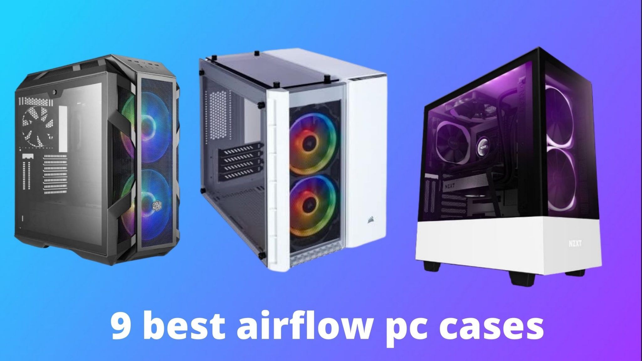 9 BEST AIRFLOW PC CASES – COMPLETE LIST (#4 IS THE WINNER).