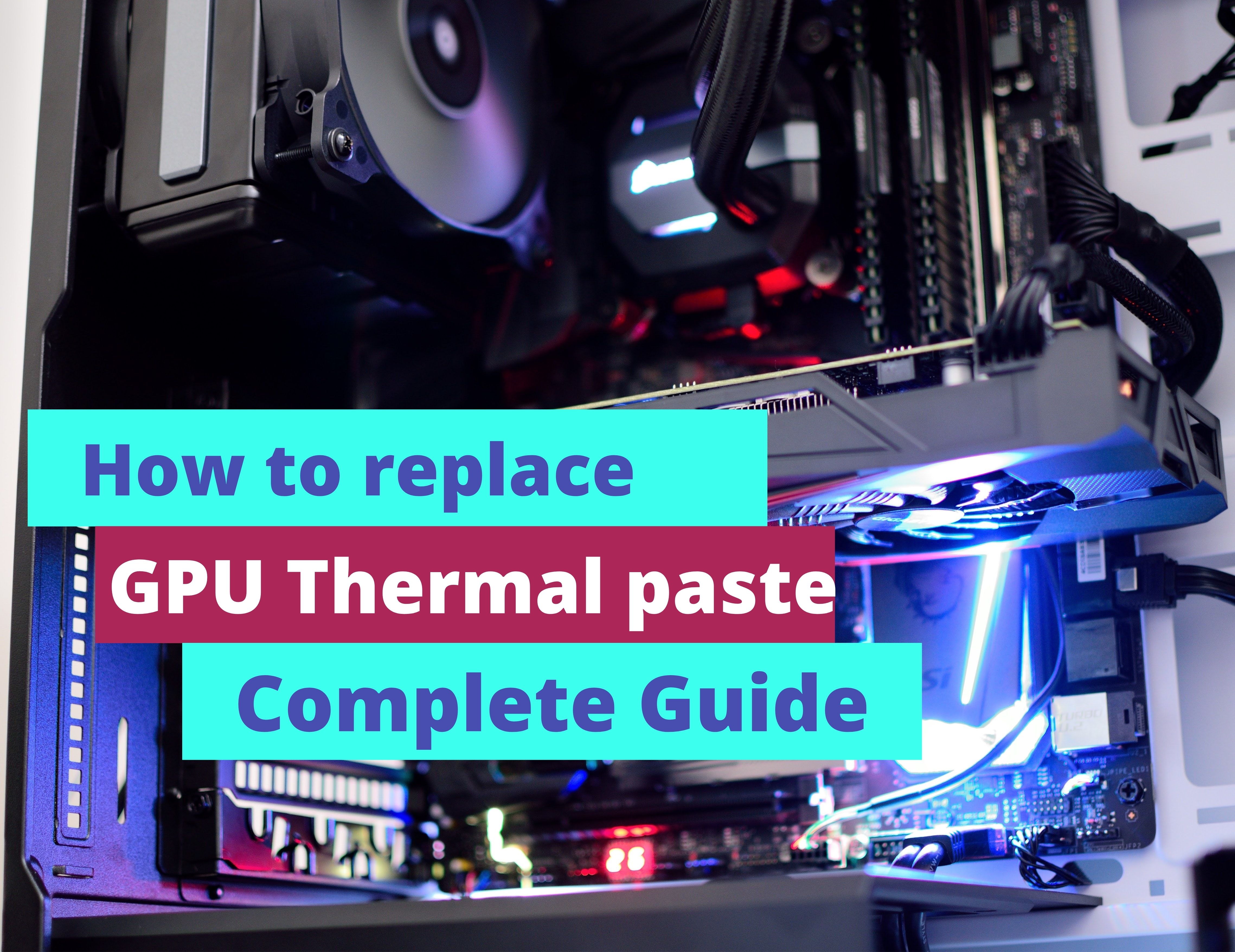 How to replace GPU thermal paste?