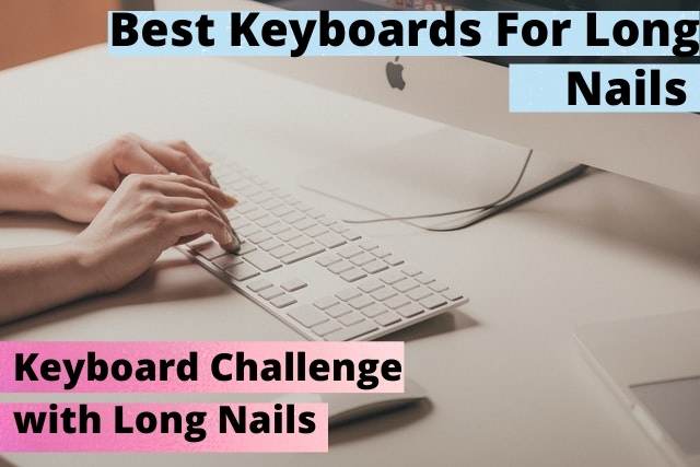 Best Keyboard for Long Nails