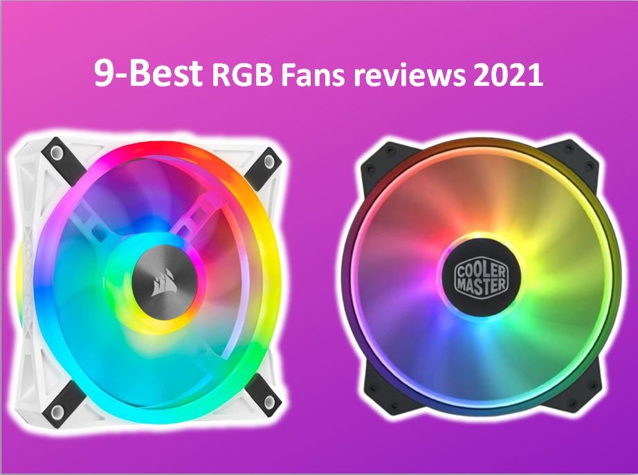 9-BEST RGB FANS REVIEWS 2023