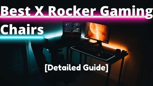 Best X Rocker gaming chairs