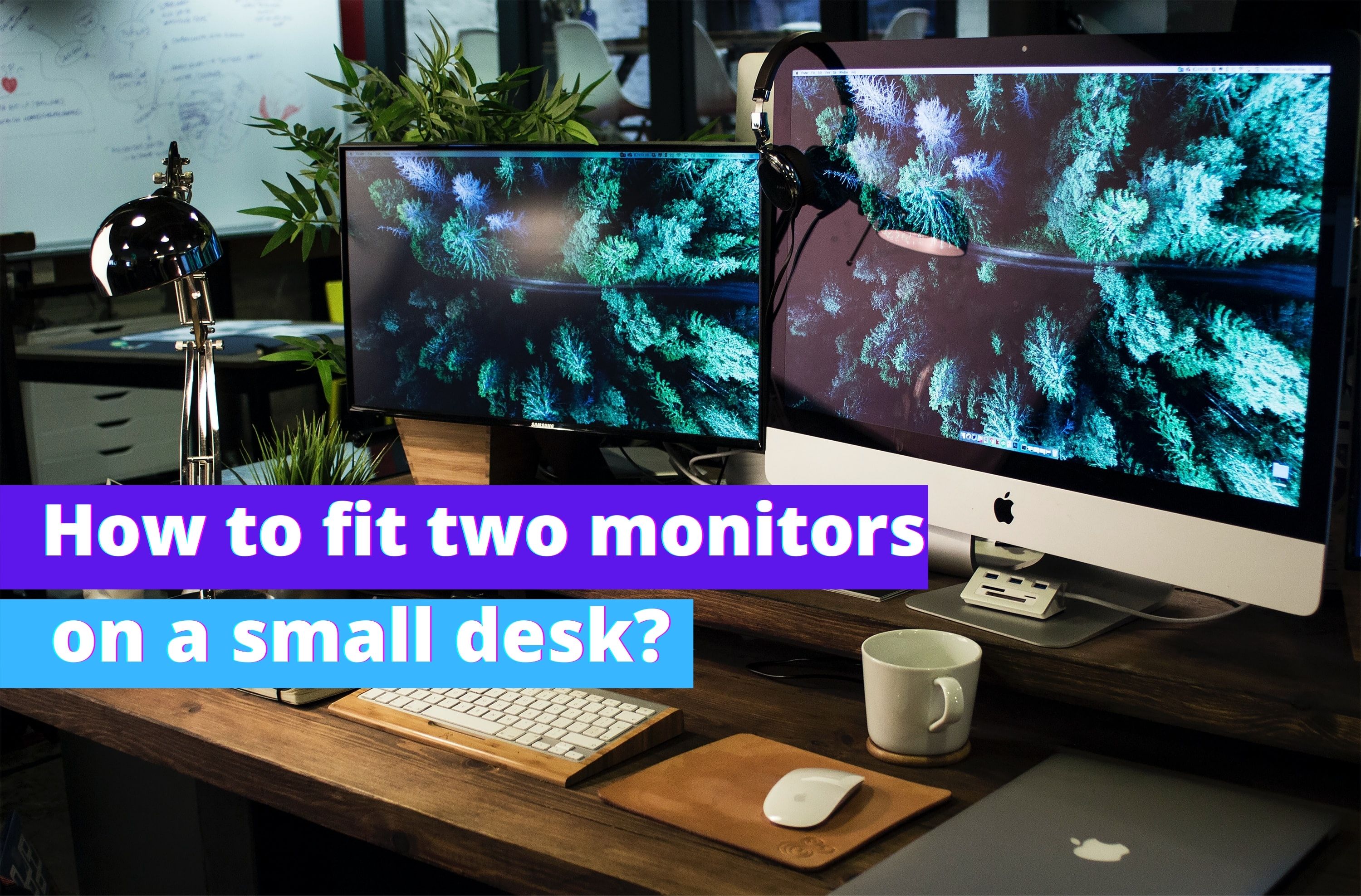 How to fit two monitors on a small desk