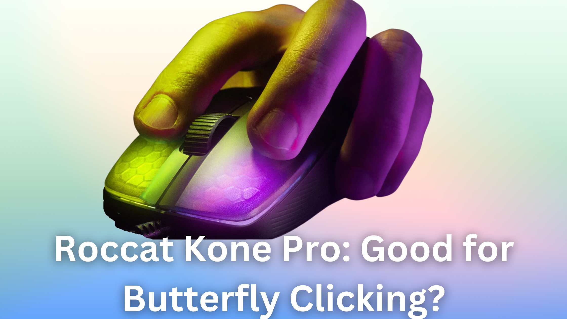 Is The Roccat Kone Pro Good For Butterfly Clicking?